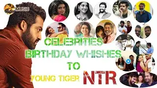 Celebrities Birthday Whishes To Jr NTR || 20 - 05 - 2019