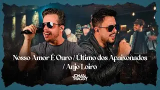 Jonas & Thiago - Nosso Amor &Eacute; Ouro / &Uacute;ltimo dos Apaixonados / Anjo Loiro (Ac&uacute;stico 360&deg;)
