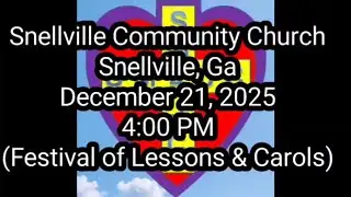 Snellville Community Church - Snellville, Ga (Festival of Lessons & Carols)