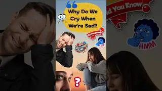 Why do we cry when we are sad? The Mystery Behind Crying!