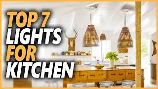 Best Lights For Kitchen | Top 10 Lights To Illuminate Your Kitchen Surroundings