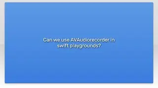 Can we use AVAudiorecorder in swift playgrounds?