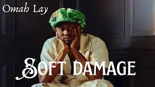 OmahLay - Soft damage(Official Lyrics Video)