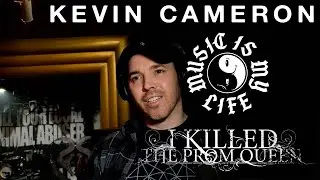KEVIN CAMERON: Return to Prom Queen (I KILLED THE PROM QUEEN) | Music Is My Life 24