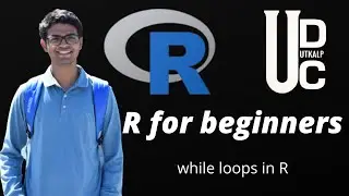 WHILE LOOPS | R Programming for Beginners | Lecture 10