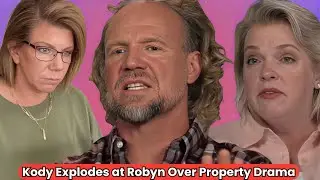Kody Explodes at Robyn Over Property Drama &mdash; Screams at Kids, Says 'Shut Up' Again!