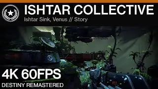 DESTINY REMASTERED | Ishtar Collective - [4K]60FPS