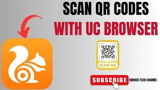 How to Scan QR Codes Using UC Browser (Quick and Easy Guide)