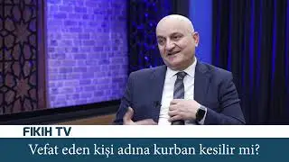 Vefat eden kişi adına kurban kesilir mi?