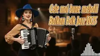 Vibrații Esențiale: 70 Minute de Folk Jazz Românesc, Melodii Virale 🎶😌