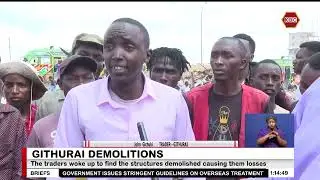 Irate Githurai traders decry demolition of their structures, demand compensation