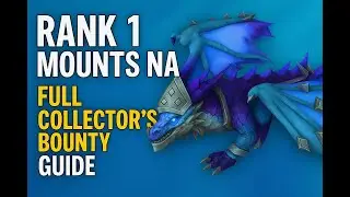 I&rsquo;m Rank 1 Mounts NA &ndash; Collector&rsquo;s Bounty FULL Guide to Farm Mounts & Transmog FAST!
