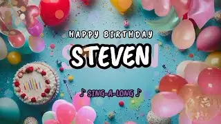 Happy Birthday to you Steven 🎉 Custom Name Song - 🎵 Sing-a-long