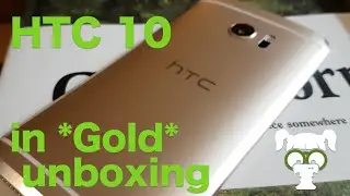 HTC 10 Gold Unboxing: Pretty or Tacky?