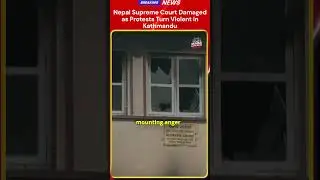 Breaking: Violent Protests Rock Kathmandu, Nepal&rsquo;s Supreme Court Building Damaged