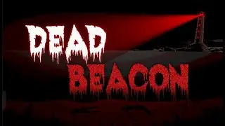 Dead Beacon - Dev's Hard Walkthrough | Guide For Players (Unedited) (Part 1)