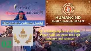 Series 6 - Ep. 2 - Classical era as the Han - Paper Mills are great for both industry and science!