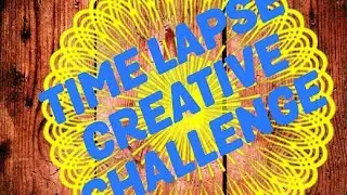 Time Lapse Seven Day Challange Part Two