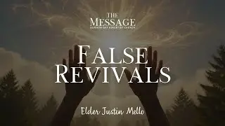 False Revivals | Elder Justin Mello