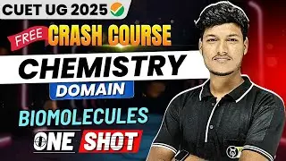 Biomolecules One Shot Revision |CUET Chemistry Free Lec. |CUET UG 2025 Free Preparation Crash Course