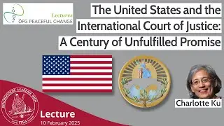 The U.S. and the International Court of Justice: A Century of Unfulfilled Promise