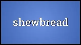 Shewbread Meaning