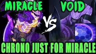 MIRACLE - ANTIMAGE VS VOID CHRONOSHPHERE - CHRONO JUST FOR MIRACLE DOTA 2