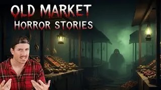 The Old Market - Scary True Horror Stories Compilation | mrballen Horror To Fall Asleep