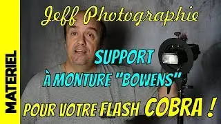 FLASH COBRA, UN SUPPORT MULTI-USAGE !!, Support à monture Bowens pour Flash Cobra - Episode n°288