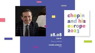 Ludmil Angelov | 19. Chopin and his Europe International Music Festival