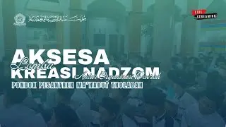 🔴 LIVE Perlombaan Kreasi Nadhom Pondok Pesantren Ma'hadut Tholabah AKSESA (Ajang Kreasi Seni Santri)