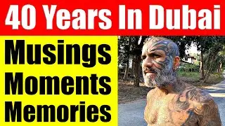 40 Years In Dubai As An Expat - How I Miss and Cherish Those Magical Moments & Memories - Video 7306