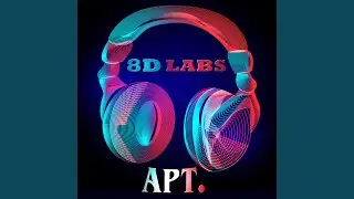APT. (8D Audio Mix Sped Up)