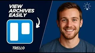 How To View Archived Lists & Cards in Trello