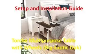 Torche Multipurpose Height Adjustable Table with Wheels (Big, Exotic Oak) &ndash; Setup Guide&Installation