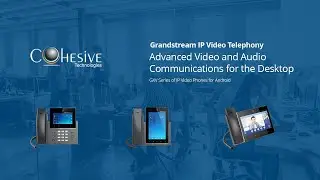 Видеотелефоны серии Grandstream GXV 3400 на Android 11 | Cohesive Technologies