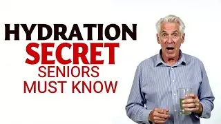 The Hydration SECRET Every Senior Should Know After 60