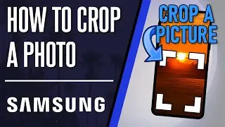 Как обрезать фотографию на телефоне Samsung