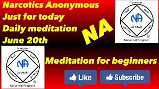 Narcotics Anonymous just for today daily meditation, June 20th (Meditation for beginners)