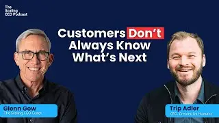 Customers Don&rsquo;t Always Know What&rsquo;s Next | The Scaling CEO Podcast