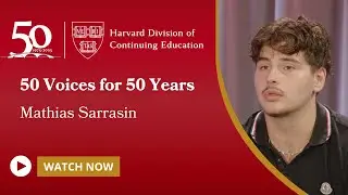 Harvard DCE: 50 Voices for 50 Years | Mathias Sarrasin