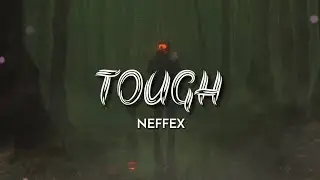 NEFFEX - Tough [Lyrics]