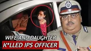 Wife Brut*lly Killed Husband IPS Officer - Om Prakash Case