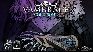 Vambrace: Cold Soul - #Прохождение 2