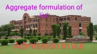 Aggregate formula Of IIUI,how to calculate aggregate for iiui admission.Iiui fall 2023