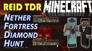 MINECRAFT [Ep42] NETHER FORTRESS DIAMOND HUNT! Reid TDR: Dad and Son play Minecraft, no bad words