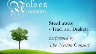 Steal Away - Trad. arr. Drakett