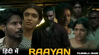 Raayan (2024) New Released South Hindi Dubbed Movie OTT Update | Dhanush, Sandeep