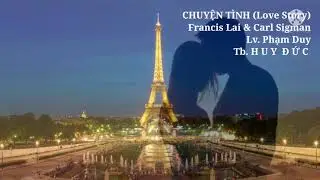 CHUYỆN TÌNH - Love Story |Francis Lai & Carl Sigman. Lời Việt Phạm Duy| HUY ĐỨC
