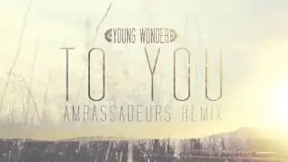 Young Wonder // To You (Ambassadeurs Remix)